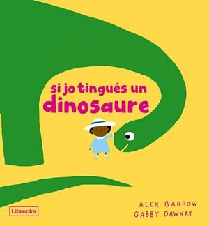 SI JO TINGUÉS UN DINOSAURE | 9788412826524 | DAWNAY, GABBY | Llibreria Online de Banyoles | Comprar llibres en català i castellà online