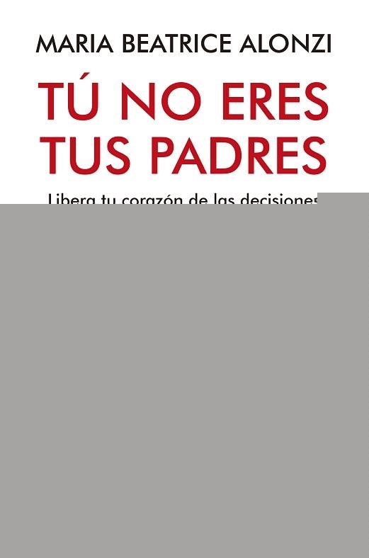 TÚ NO ERES TUS PADRES | 9788416788705 | ALONZI, MARIA BEATRICE | Llibreria L'Altell - Llibreria Online de Banyoles | Comprar llibres en català i castellà online - Llibreria de Girona