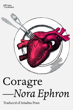 CORAGRE | 9788412793079 | EPHRON, NORA | Llibreria L'Altell - Llibreria Online de Banyoles | Comprar llibres en català i castellà online - Llibreria de Girona