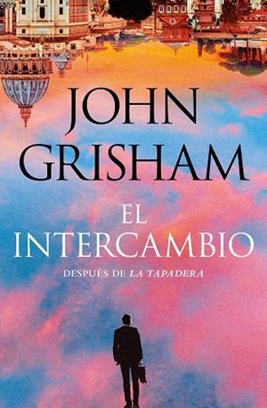 EL INTERCAMBIO (LA TAPADERA 2) | 9788401033254 | GRISHAM, JOHN | Llibreria L'Altell - Llibreria Online de Banyoles | Comprar llibres en català i castellà online - Llibreria de Girona