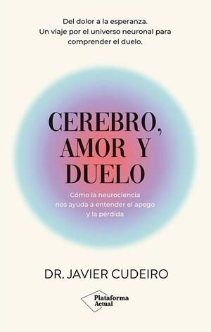 CEREBRO, AMOR Y DUELO | 9788410079915 | CUDEIRO, DR. JAVIER | Llibreria L'Altell - Llibreria Online de Banyoles | Comprar llibres en català i castellà online - Llibreria de Girona