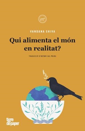 QUI ALIMENTA EL MÓN EN REALITAT? | 9788418705793 | SHIVA, VANDANA | Llibreria L'Altell - Llibreria Online de Banyoles | Comprar llibres en català i castellà online - Llibreria de Girona
