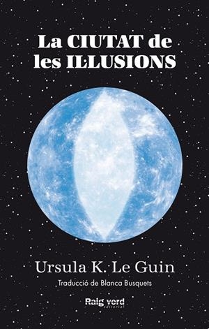 CIUTAT DE LES IL·LUSIONS, LA | 9788419206305 | LE GUIN, URSULA K. | Llibreria L'Altell - Llibreria Online de Banyoles | Comprar llibres en català i castellà online - Llibreria de Girona