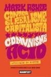 CONTRA EL REALISME CAPITALISTA, COMUNISME ACID | 9788419719430 | FISHER, MARK | Llibreria L'Altell - Llibreria Online de Banyoles | Comprar llibres en català i castellà online - Llibreria de Girona
