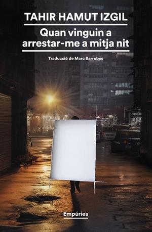 QUAN VINGUIN A ARRESTAR-ME A MITJA NIT | 9788419729354 | HAMUT IZGIL, TAHIR | Llibreria Online de Banyoles | Comprar llibres en català i castellà online