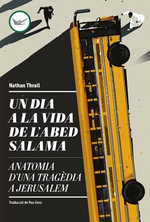 UN DIA A LA VIDA DE L'ABED SALAMA | 9788419332660 | THRALL, NATHAN | Llibreria L'Altell - Llibreria Online de Banyoles | Comprar llibres en català i castellà online - Llibreria de Girona