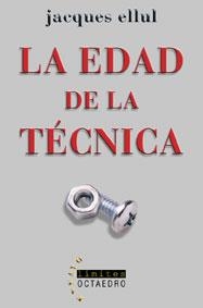EDAD DE LA TÈ?CNICA, LA | 9788480636261 | ELLUL, JACQUES | Llibreria L'Altell - Llibreria Online de Banyoles | Comprar llibres en català i castellà online - Llibreria de Girona
