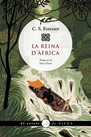 LA REINA D'ÀFRICA | 9788419474544 | C.S. FORESTER | Llibreria L'Altell - Llibreria Online de Banyoles | Comprar llibres en català i castellà online - Llibreria de Girona