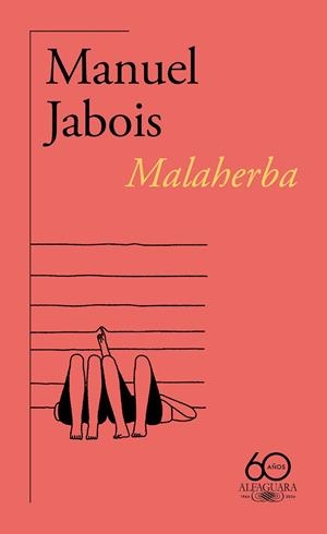 MALAHERBA (60.º ANIVERSARIO DE ALFAGUARA) | 9788420478807 | JABOIS, MANUEL | Llibreria L'Altell - Llibreria Online de Banyoles | Comprar llibres en català i castellà online - Llibreria de Girona