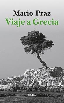 VIAJE A GRECIA | 9788412807332 | PRAZ, MARIO | Llibreria Online de Banyoles | Comprar llibres en català i castellà online