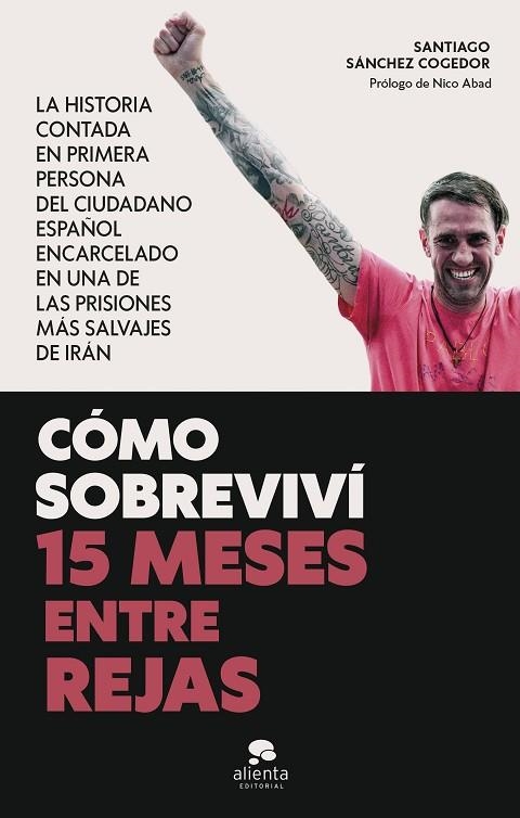CÓMO SOBREVIVÍ 15 MESES ENTRE REJAS | 9788413443447 | SÁNCHEZ COGEDOR, SANTIAGO | Llibreria L'Altell - Llibreria Online de Banyoles | Comprar llibres en català i castellà online - Llibreria de Girona