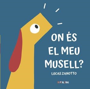 ON ÉS EL MEU MUSELL? | 9788419893284 | ZANOTTO, LUCAS | Llibreria L'Altell - Llibreria Online de Banyoles | Comprar llibres en català i castellà online - Llibreria de Girona
