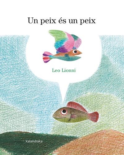 UN PEIX ÉS UN PEIX | 9788418558900 | LIONNI, LEO | Llibreria L'Altell - Llibreria Online de Banyoles | Comprar llibres en català i castellà online - Llibreria de Girona