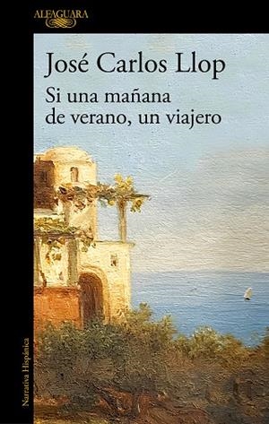 SI UNA MAÑANA DE VERANO, UN VIAJERO | 9788420432656 | LLOP, JOSÉ CARLOS | Llibreria L'Altell - Llibreria Online de Banyoles | Comprar llibres en català i castellà online - Llibreria de Girona