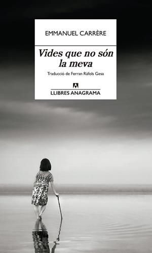 VIDES QUE NO SÓN LA MEVA | 9788433926333 | CARRÈRE, EMMANUEL | Llibreria L'Altell - Llibreria Online de Banyoles | Comprar llibres en català i castellà online - Llibreria de Girona