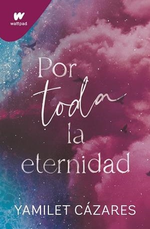 POR TODA LA ETERNIDAD (TE AMARÉ 2) | 9788419501622 | CÁZARES, YAMILET | Llibreria L'Altell - Llibreria Online de Banyoles | Comprar llibres en català i castellà online - Llibreria de Girona