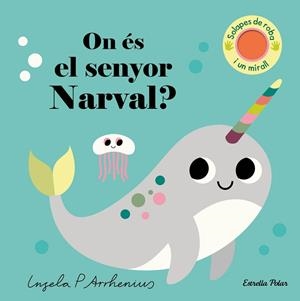 ON ÉS EL SENYOR NARVAL? | 9788413896977 | ARRHENIUS, INGELA P. | Llibreria Online de Banyoles | Comprar llibres en català i castellà online