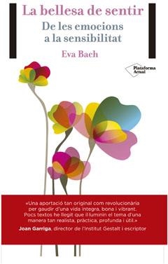 LA BELLESA DEL SENTIR | 9788416256389 | BACH COBACHO, EVA | Llibreria L'Altell - Llibreria Online de Banyoles | Comprar llibres en català i castellà online - Llibreria de Girona