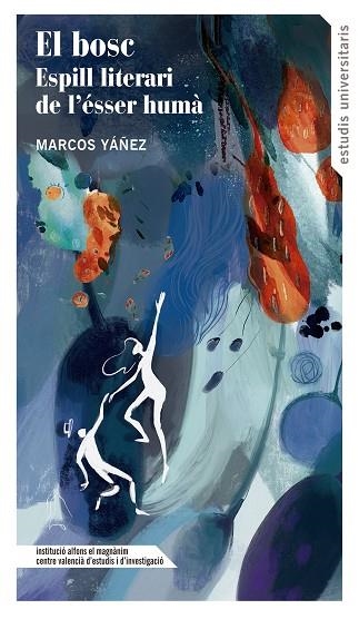 EL BOSC: ESPILL LITERARI DE L'ÉSSER HUMÀ | 9788478228287 | YÁÑEZ VELASCO, MARCOS | Llibreria L'Altell - Llibreria Online de Banyoles | Comprar llibres en català i castellà online - Llibreria de Girona