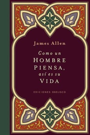 COMO UN HOMBRE PIENSA, ASÍ ES SU VIDA (CARTONÉ) | 9788497775694 | ALLEN, JAMES | Llibreria L'Altell - Llibreria Online de Banyoles | Comprar llibres en català i castellà online - Llibreria de Girona