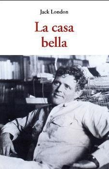 LA CASA BELLA | 9788497169417 | LONDON, JACK | Llibreria L'Altell - Llibreria Online de Banyoles | Comprar llibres en català i castellà online - Llibreria de Girona