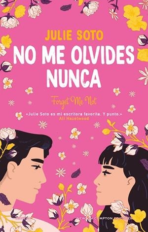NO ME OLVIDES NUNCA. UNA BODA, MUCHAS FLORES Y DOS EXS. LA NOVELA ROMÁNTICA QUE | 9788410080188 | SOTO, JULIE | Llibreria L'Altell - Llibreria Online de Banyoles | Comprar llibres en català i castellà online - Llibreria de Girona