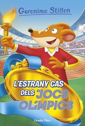 L'ESTRANY CAS DELS JOCS OLÍMPICS | 9788418134791 | STILTON, GERONIMO | Llibreria Online de Banyoles | Comprar llibres en català i castellà online