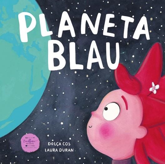 PLANETA BLAU | 9788412758870 | COS, DOLÇA | Llibreria L'Altell - Llibreria Online de Banyoles | Comprar llibres en català i castellà online - Llibreria de Girona