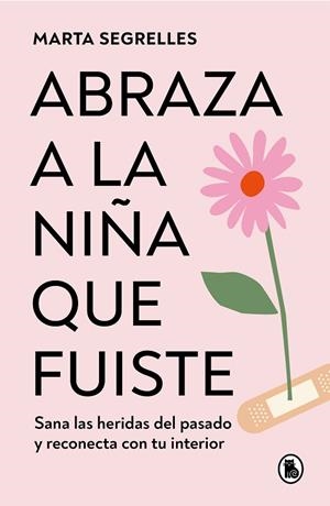 ABRAZA A LA NIÑA QUE FUISTE | 9788402428776 | SEGRELLES, MARTA | Llibreria L'Altell - Llibreria Online de Banyoles | Comprar llibres en català i castellà online - Llibreria de Girona