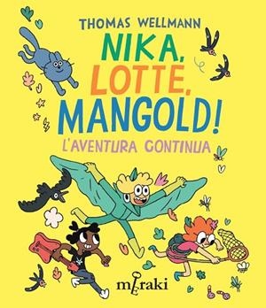 NIKA, LOTTE, MANGOLD! L'AVENTURA CONTINUA | 9788412835861 | WELLMANN, THOMAS | Llibreria Online de Banyoles | Comprar llibres en català i castellà online