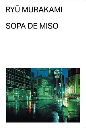 SOPA DE MISO | 9788412782738 | MURAKAMI, RYU | Llibreria L'Altell - Llibreria Online de Banyoles | Comprar llibres en català i castellà online - Llibreria de Girona