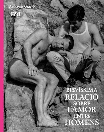 BREVÍSSIMA RELACIÓ SOBRE L'AMOR ENTRE HÒMENS | 9788419149756 | GRIÑÓ ANDRÉS, AMADOR | Llibreria L'Altell - Llibreria Online de Banyoles | Comprar llibres en català i castellà online - Llibreria de Girona