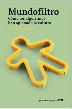 MUNDOFILTRO | 9788412796780 | KYLE CHAYKA | Llibreria L'Altell - Llibreria Online de Banyoles | Comprar llibres en català i castellà online - Llibreria de Girona