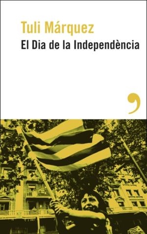 DIA DE LA INDEPENDÈNCIA, EL | 9788419615886 | MÁRQUEZ, TULI | Llibreria Online de Banyoles | Comprar llibres en català i castellà online