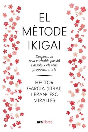 MÈTODE IKIGAI, EL | 9788411730792 | MIRALLES CONTIJOCH, FRANCESC/GARCÍA PUIGCERVER, HÉCTOR | Llibreria L'Altell - Llibreria Online de Banyoles | Comprar llibres en català i castellà online - Llibreria de Girona