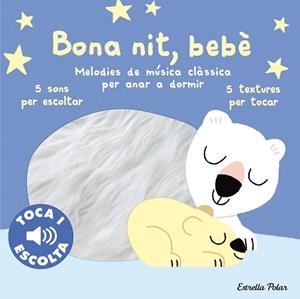 BONA NIT, BEBÈ. TOCA I ESCOLTA | 9788413897066 | BILLET, MARION | Llibreria L'Altell - Llibreria Online de Banyoles | Comprar llibres en català i castellà online - Llibreria de Girona