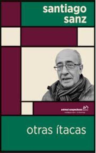 OTRAS ITACAS | 9788412810431 | SANZ, SANTIAGO | Llibreria L'Altell - Llibreria Online de Banyoles | Comprar llibres en català i castellà online - Llibreria de Girona