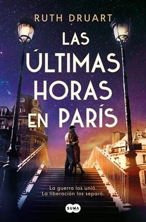 LAS ÚLTIMAS HORAS EN PARÍS | 9788491296607 | DRUART, RUTH | Llibreria L'Altell - Llibreria Online de Banyoles | Comprar llibres en català i castellà online - Llibreria de Girona