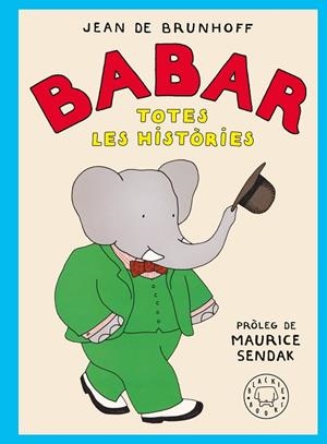 BABAR. TOTES LES HISTÒRIES | 9788410025677 | DE BRUNHOFF, JEAN | Llibreria L'Altell - Llibreria Online de Banyoles | Comprar llibres en català i castellà online - Llibreria de Girona