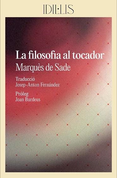 FILOSOFIA AL TOCADOR, LA | 9788412830460 | SADE, MARQUÈS DE | Llibreria L'Altell - Llibreria Online de Banyoles | Comprar llibres en català i castellà online - Llibreria de Girona