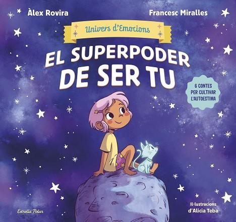 UNIVERS D'EMOCIONS 1. EL SUPERPODER DE SER TU | 9788413899022 | ROVIRA, ÁLEX/MIRALLES, FRANCESC | Llibreria L'Altell - Llibreria Online de Banyoles | Comprar llibres en català i castellà online - Llibreria de Girona