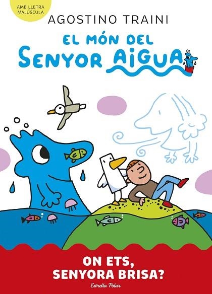 EL MÓN DEL SENYOR AIGUA 2. ON ETS, SENYORA BRISA? | 9788413899053 | TRAINI, AGOSTINO | Llibreria L'Altell - Llibreria Online de Banyoles | Comprar llibres en català i castellà online - Llibreria de Girona