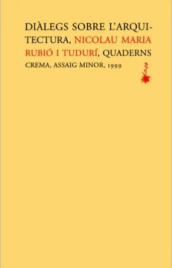 DIÀLEGS SOBRE L'ARQUITECTURA | 9788477272632 | RUBIÓ TUDURÍ, NICOLAU MARIA | Llibreria L'Altell - Llibreria Online de Banyoles | Comprar llibres en català i castellà online - Llibreria de Girona