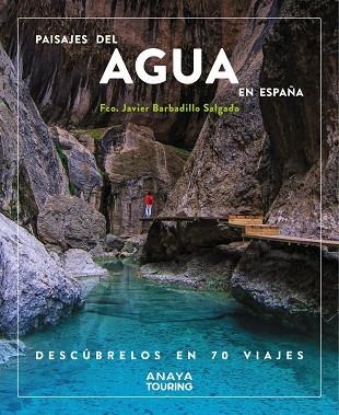 PAISAJES DEL AGUA EN ESPAÑA | 9788491587200 | BARBADILLO, JAVIER | Llibreria L'Altell - Llibreria Online de Banyoles | Comprar llibres en català i castellà online - Llibreria de Girona