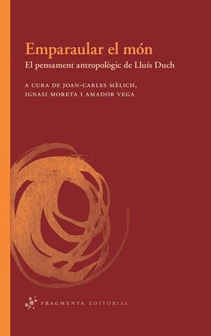 EMPARAULAR EL MÓN | 9788492416462 | DUCH, LLUÍS | Llibreria L'Altell - Llibreria Online de Banyoles | Comprar llibres en català i castellà online - Llibreria de Girona