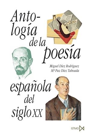 ANTOLOGÍA DE LA POESÍA ESPAÑOLA DEL SIGLO XX | 9788470902512 | DÍEZ RODRÍGUEZ, MIGUEL/DÍEZ TABOADA, M.ª PAZ | Llibreria L'Altell - Llibreria Online de Banyoles | Comprar llibres en català i castellà online - Llibreria de Girona