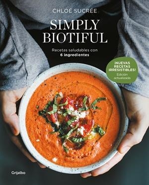 SIMPLY BIOTIFUL (EDICIÓN ACTUALIZADA) | 9788425368349 | SUCRÉE, CHLOÉ | Llibreria L'Altell - Llibreria Online de Banyoles | Comprar llibres en català i castellà online - Llibreria de Girona