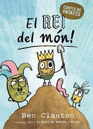 CONTES DE PATATES 2. EL REI DEL MÓN! | 9788426149046 | CLANTON, BEN | Llibreria Online de Banyoles | Comprar llibres en català i castellà online