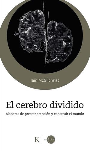 EL CEREBRO DIVIDIDO | 9788411212878 | MCGILCHRIST, IAIN | Llibreria L'Altell - Llibreria Online de Banyoles | Comprar llibres en català i castellà online - Llibreria de Girona