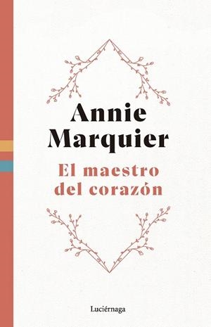 EL MAESTRO DEL CORAZÓN | 9788419996558 | MARQUIER, ANNIE | Llibreria Online de Banyoles | Comprar llibres en català i castellà online